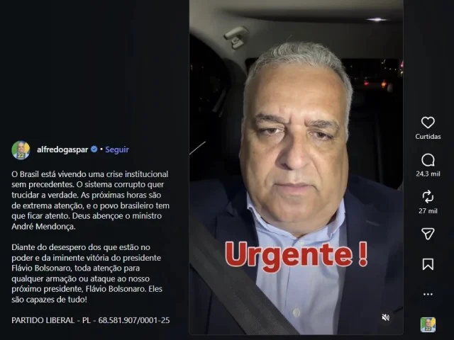 Bolsonaristas capturam perfis nas redes para inflar apoio religioso a Mendonça A imagem mostra uma captura de tela de uma publicação no Instagram. À esquerda, aparece o perfil identificado como 'alfredogaspar', seguido de um selo de verificação e da opção 'Seguir'. A legenda diz: 'O Brasil está vivendo uma crise institucional sem precedentes. O sistema corrupto quer trucidar a verdade. As próximas horas são de extrema atenção, e o povo brasileiro tem que ficar atento. Deus abençoe o ministro André Mendonça.' Em seguida, o texto afirma: 'Diante do desespero dos que estão no poder e da iminente vitória do presidente Flávio Bolsonaro, toda atenção para qualquer armação ou ataque ao nosso próximo presidente, Flávio Bolsonaro. Eles são capazes de tudo!' Na parte inferior da legenda aparece 'PARTIDO LIBERAL – PL – 68.581.907/0001-25'. À direita, há um vídeo vertical mostrando um homem de cabelos grisalhos sentado dentro de um carro, usando camisa clara, paletó escuro e cinto de segurança. Sobre o vídeo aparece, em letras grandes vermelhas, a palavra 'Urgente!'. No lado direito da tela estão os ícones de curtida, comentários, compartilhamento e outras opções, com a indicação de 24,3 mil comentários e 27 mil compartilhamento.